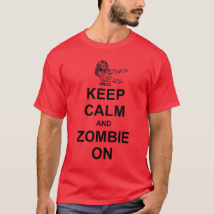 Keep Calm and Zombie On T-Shirt