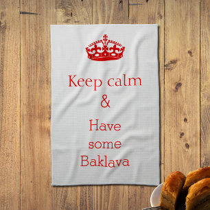 keep calm -Baklava  Tea Towel