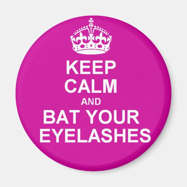 Keep Calm & Bat Your Eyelashes Magnet (Front)