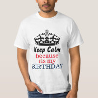 Keep calm because its my birthday