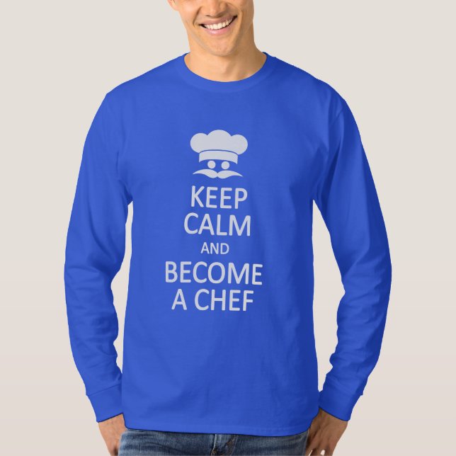 Keep Calm & Become a Chef shirts (Front)