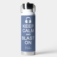 Keep Calm & Blast On custom name & colour