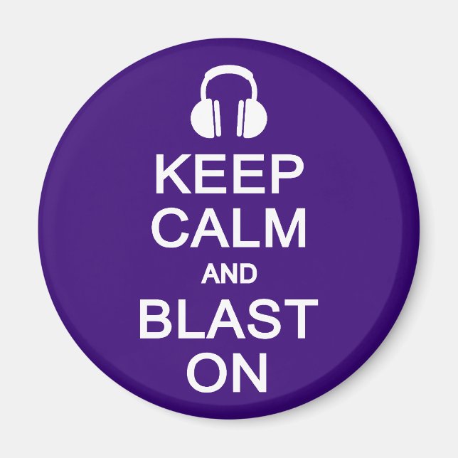 Keep Calm & Blast On magnet (Front)