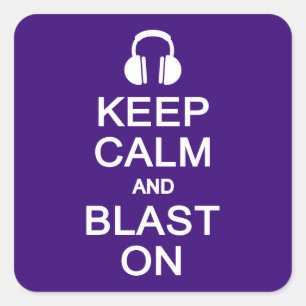 Keep Calm & Blast On stickers