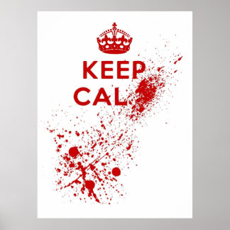 Keep Calm Blood Splatter Poster