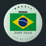 Keep Calm & Brazil Flag Button<br><div class="desc">The beautiful flag of Brazil and a quote.</div>