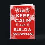 Keep Calm & Build a Snowman Holiday Card<br><div class="desc">Keep Calm & Carry On this Christmas!</div>