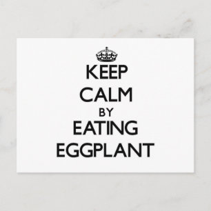 Keep calm by eating Eggplant Postcard