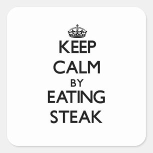 Keep calm by eating Steak Square Sticker