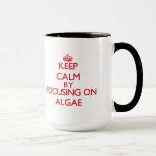 Keep Calm by focusing on Algae Mug