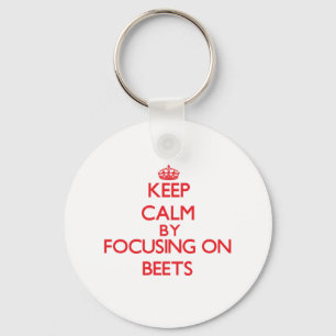 Keep Calm by focusing on Beets Key Ring