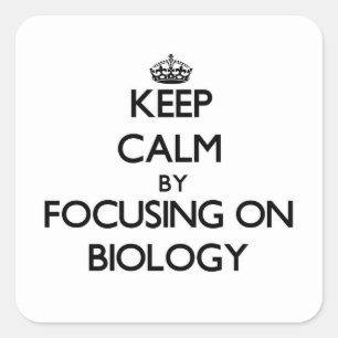 Keep Calm by focusing on Biology Square Sticker