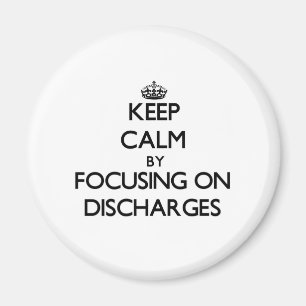 Keep Calm by focusing on Discharges Magnet