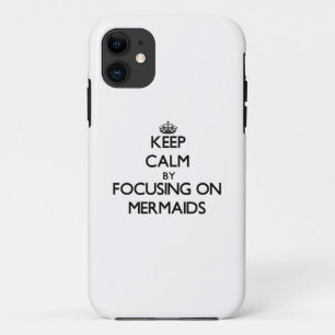 Keep Calm by focusing on Mermaids Case-Mate iPhone Case
