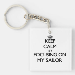Keep Calm by focusing on My Sailor Key Ring
