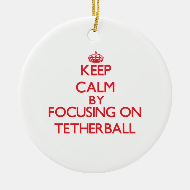 Keep calm by focusing on on Tetherball Ceramic Tree Decoration (Front)