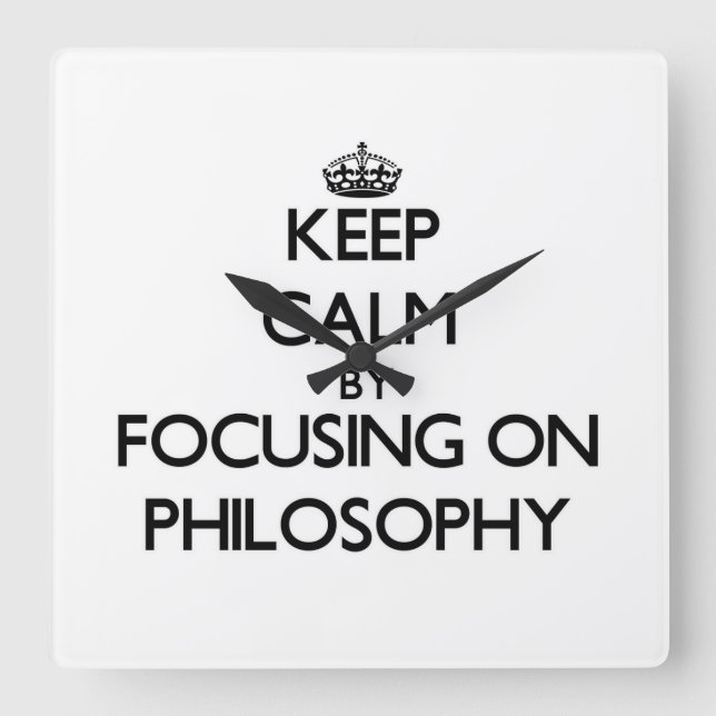 Keep calm by focusing on Philosophy Square Wall Clock (Front)