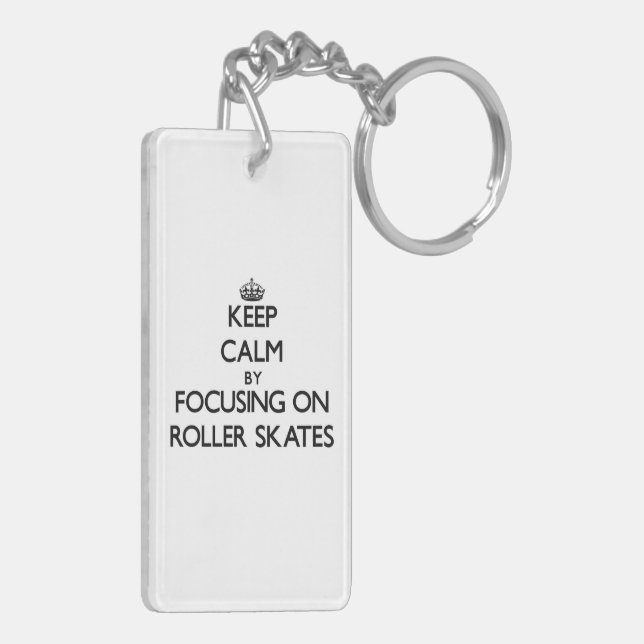 Keep Calm by focusing on Roller Skates Key Ring (Back Left)