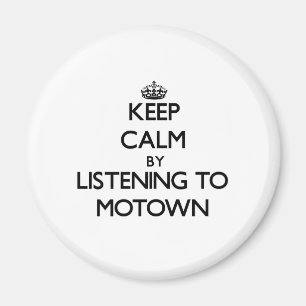 Keep calm by listening to MOTOWN Magnet