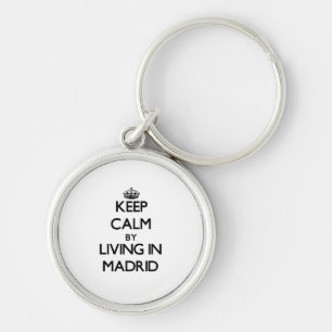 Keep Calm by Living in Madrid Key Ring