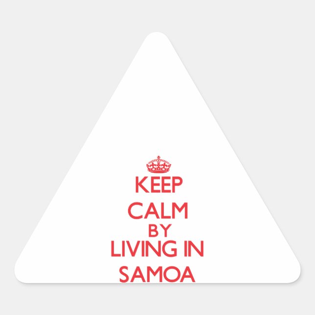 Keep Calm by living in Samoa Triangle Sticker (Front)