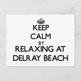 Keep calm by relaxing at Delray Beach Florida Postcard