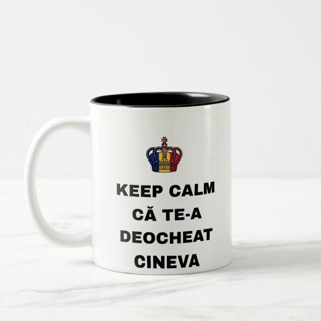 KEEP CALM CĂ TE-A DEOCHEAT CINEVA Two-Tone COFFEE MUG (Left)