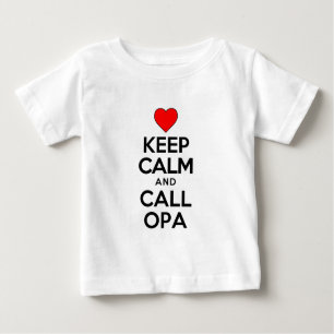 Keep Calm Call Opa Baby T-Shirt