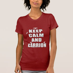 Keep Calm & Carrion T-Shirt