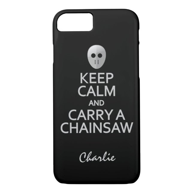 Keep Calm & Carry a Chainsaw custom name cases (Back)