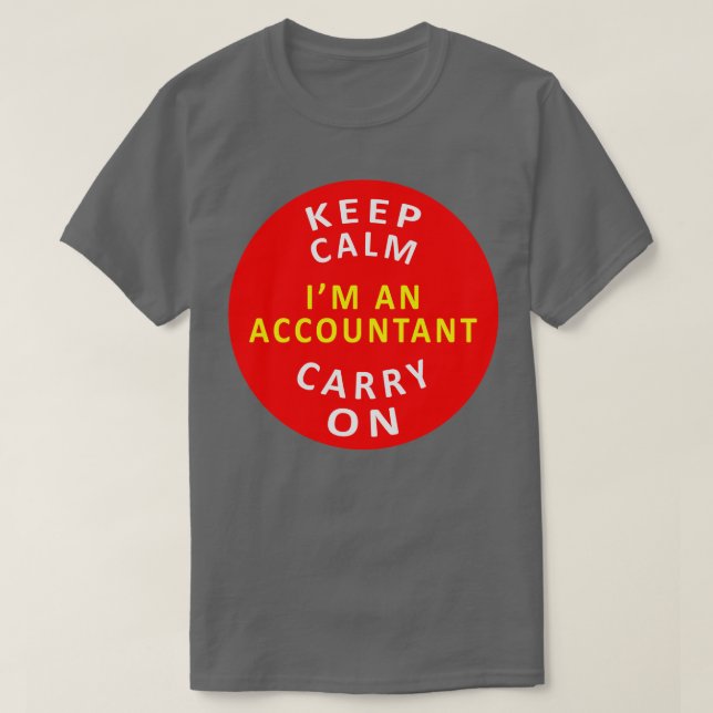 Keep Calm Carry On Accountant T-Shirt (Design Front)