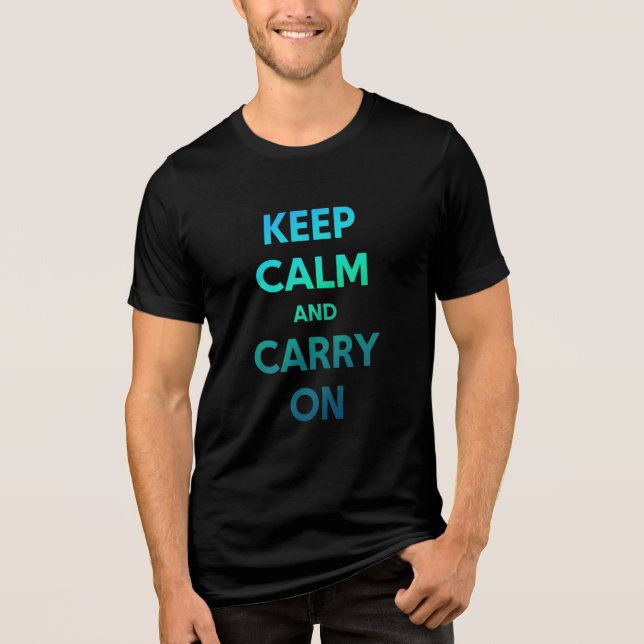 Keep Calm Carry On Motivational Blue Gradient Dark Tri-Blend Shirt (Front)