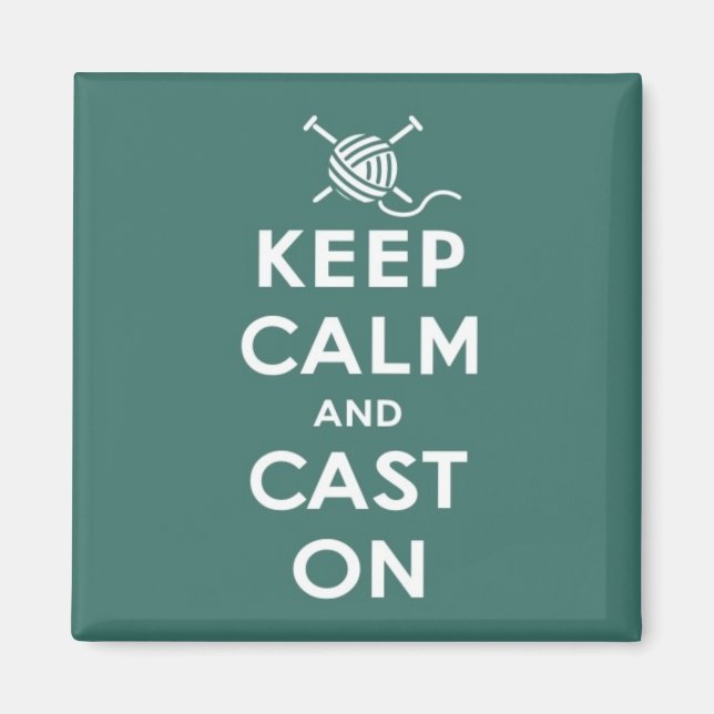 Keep Calm & Cast On Magnet (Front)