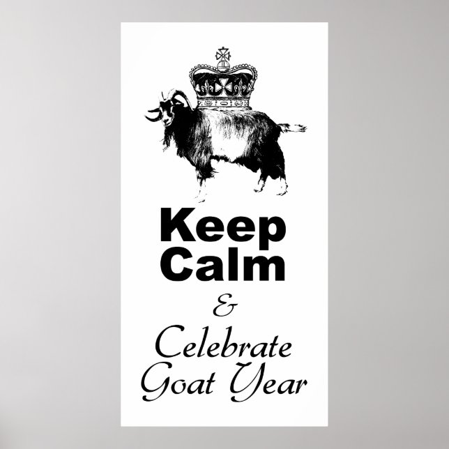 Keep Calm Celebrate Goat Year Choose Colour Poster (Front)