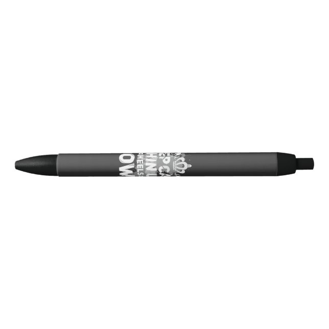 Keep Calm Chin Up Heels Down Black Ink Pen (Front)