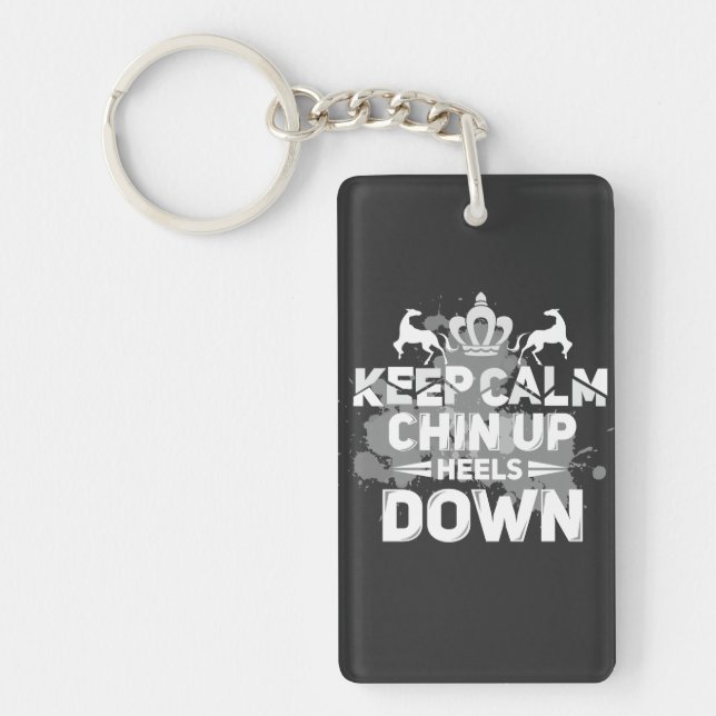 Keep Calm Chin Up Heels Down Key Ring (Front)