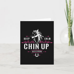 Keep Calm Chin Up Heels Down Quote - Funny Horse S Card
