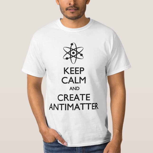 Keep Calm Create Antimatter t-shirt (Front)