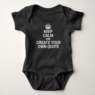 KEEP CALM Create your own custom Quote Baby Bodysuit