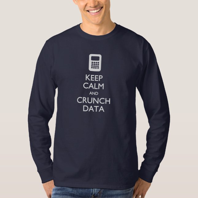 Keep Calm Crunch Data Big Data T-shirt (Front)