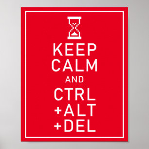 Keep Calm & CTRL + ALT + DEL Funny Programmer Gift Poster