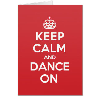 Keep Calm Dance Greeting Note Card