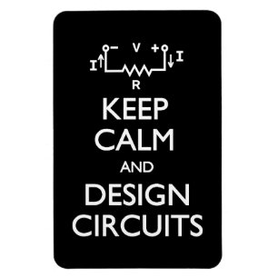 Keep Calm Design Circuits  Magnet