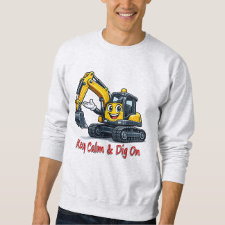 Keep Calm Dig On Cute Excavator Men's Sweatshirt