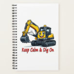 Keep Calm Dig On Cute Excavator Spiral Notebook Planner<br><div class="desc">Spiral notebook with a smiling yellow excavator and Keep Calm and Dig On slogan. Perfect for construction workers,  students & digger fans. Great gift for engineers,  builders & kids who love machines!</div>