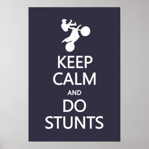 Keep Calm & Do Stunts custom colour poster