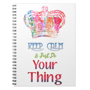 Keep Calm Do Your Thing Spiral Notebook