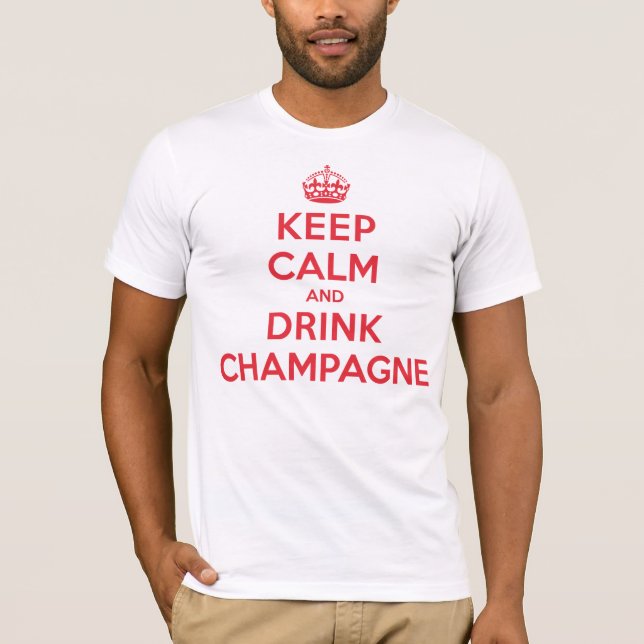 Keep Calm Drink Champagne T-Shirt (Front)