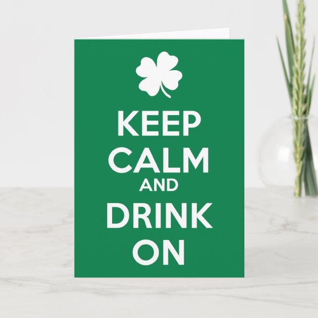 Keep Calm Drink On Shamrock  St Patricks Day Card (Front)