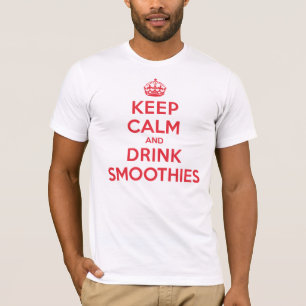 Keep Calm Drink Smoothies T-Shirt